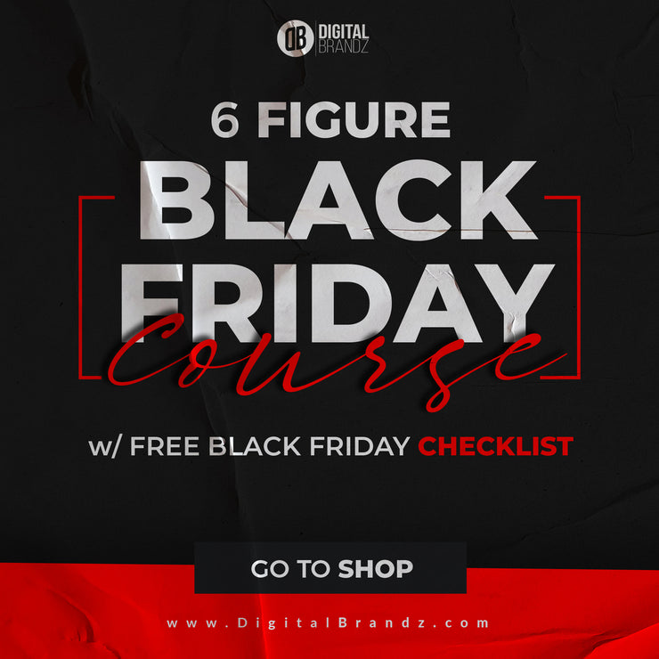 6 Figure Black Friday Course w/ Free Black Friday Checklist